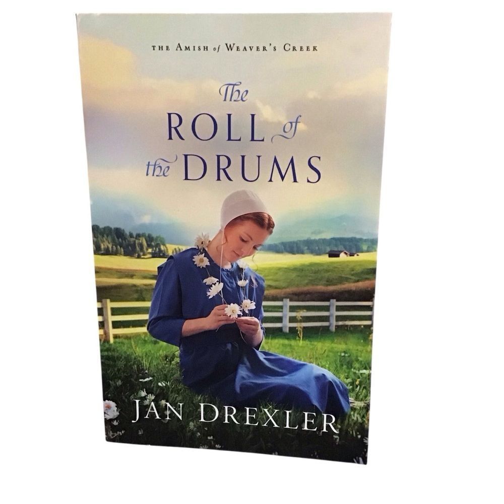 The Roll of the Drums (The Amish of Weaver’s Creek Book 2) by Jan Drexler PB